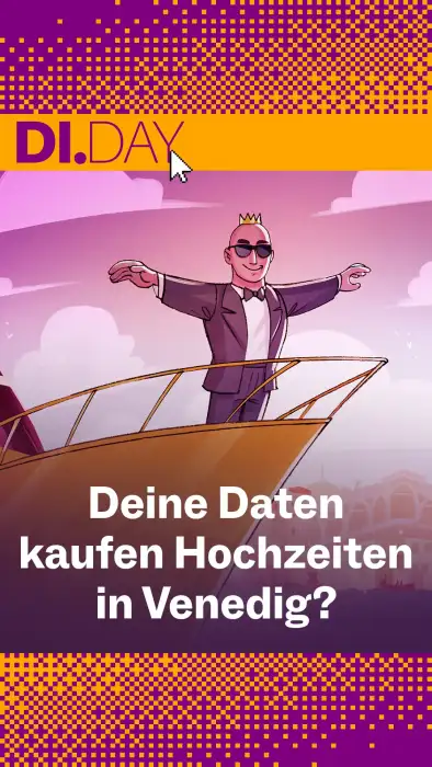 Cartoonartige Illustration von Jeff Bezos mit Sonnenbrille und Krone, der mit ausgebreiteten Armen auf dem Bug eines Bootes steht. Oben steht &bdquo;DI.DAY&ldquo;, unten der Text &bdquo;Deine Daten kaufen Hochzeiten in Venedig?&ldquo;
