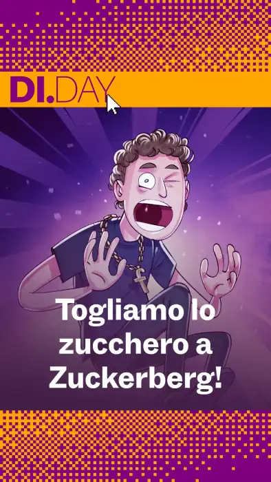 Illustrazione in stile cartone animato di Mark Zuckerberg con un'espressione spaventata, gli occhi sgranati e le mani alzate; indossa una maglietta scura e una collana con un ciondolo a forma di &laquo;f&raquo;. In alto c'&egrave; scritto &laquo;DI.DAY&raquo;, in basso il testo &laquo;Togliamo lo zucchero a Zuckerberg!&raquo;.