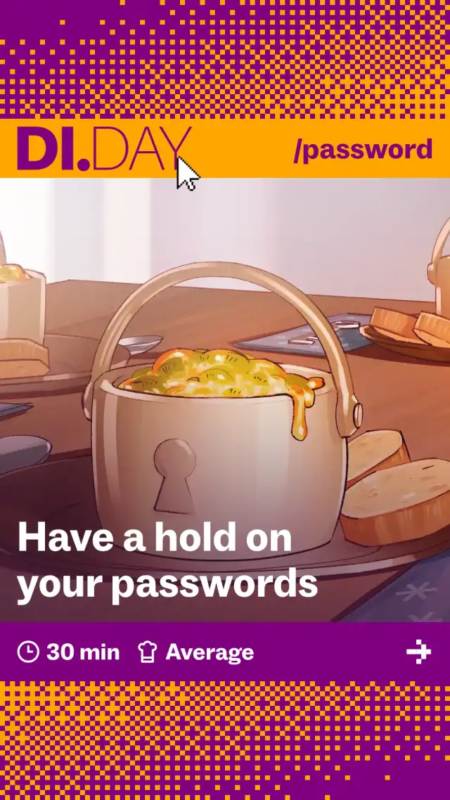Have a hold on your passwords, 30 min, Average