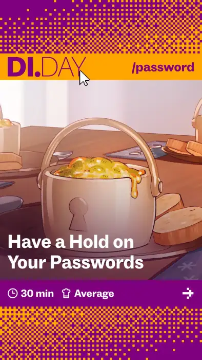 Have a Hold on Your Passwords, 30 min, Average