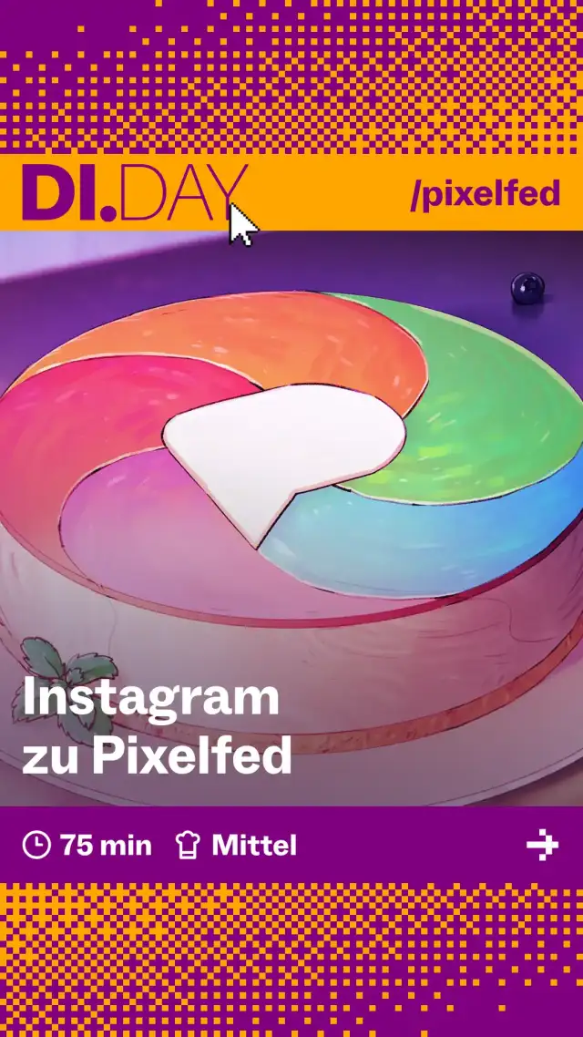 Instagram zu Pixelfed, 75 min, Mittel